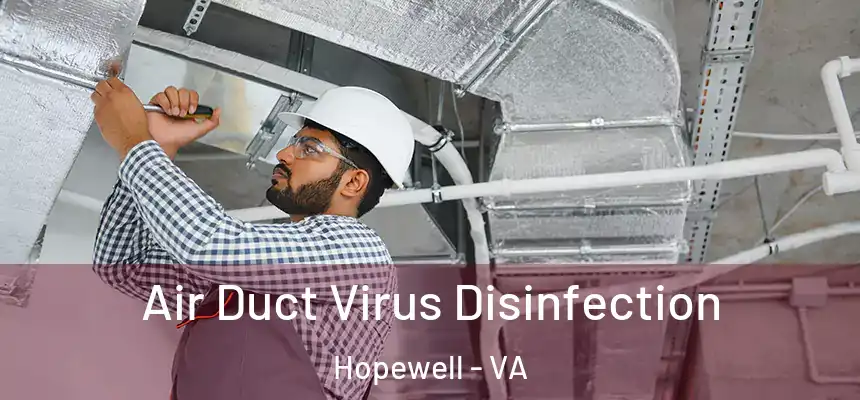 Air Duct Virus Disinfection Hopewell - VA