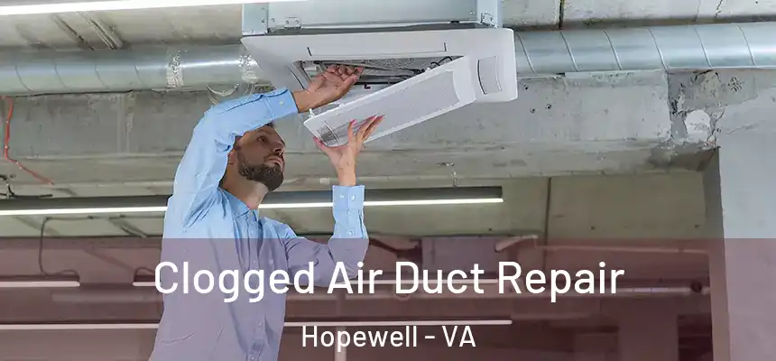 Clogged Air Duct Repair Hopewell - VA