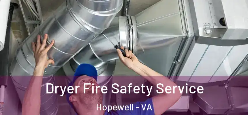  Dryer Fire Safety Service Hopewell - VA
