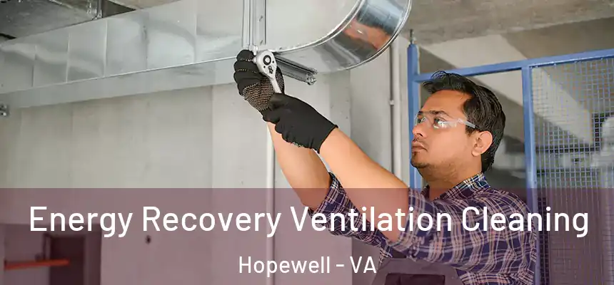 Energy Recovery Ventilation Cleaning Hopewell - VA