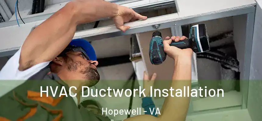  HVAC Ductwork Installation Hopewell - VA