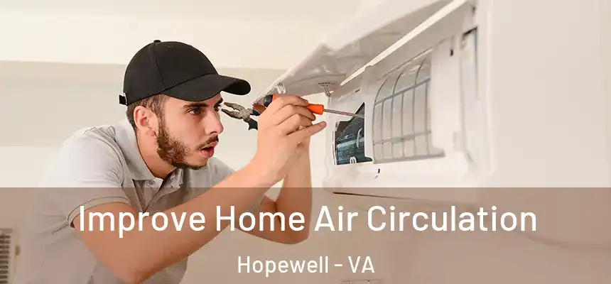  Improve Home Air Circulation Hopewell - VA